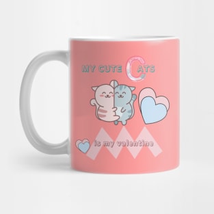 MY CUTE CATS IS MY VALENTINE Mug